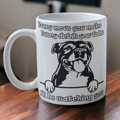 Staffy dog mug with “I’ll be watching you” quote, black and white artwork – Laser Design Creations.
