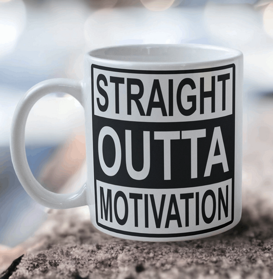 'Straight Outta Motivation' Design Mug - Laser Design Creations