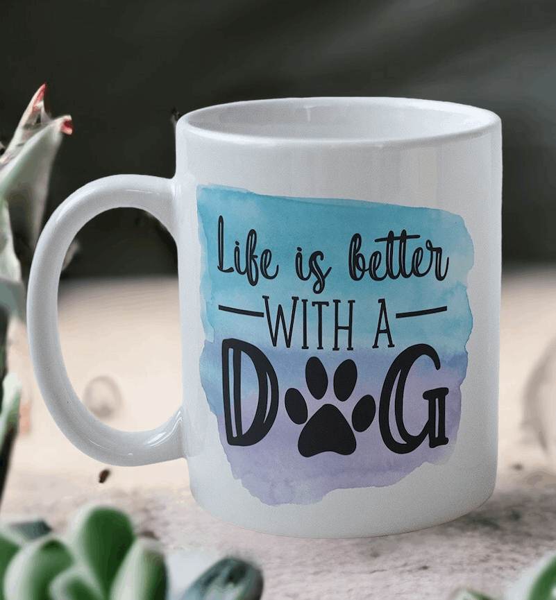 Life Is Better With A Dog - Design Mug - Laser Design Creations