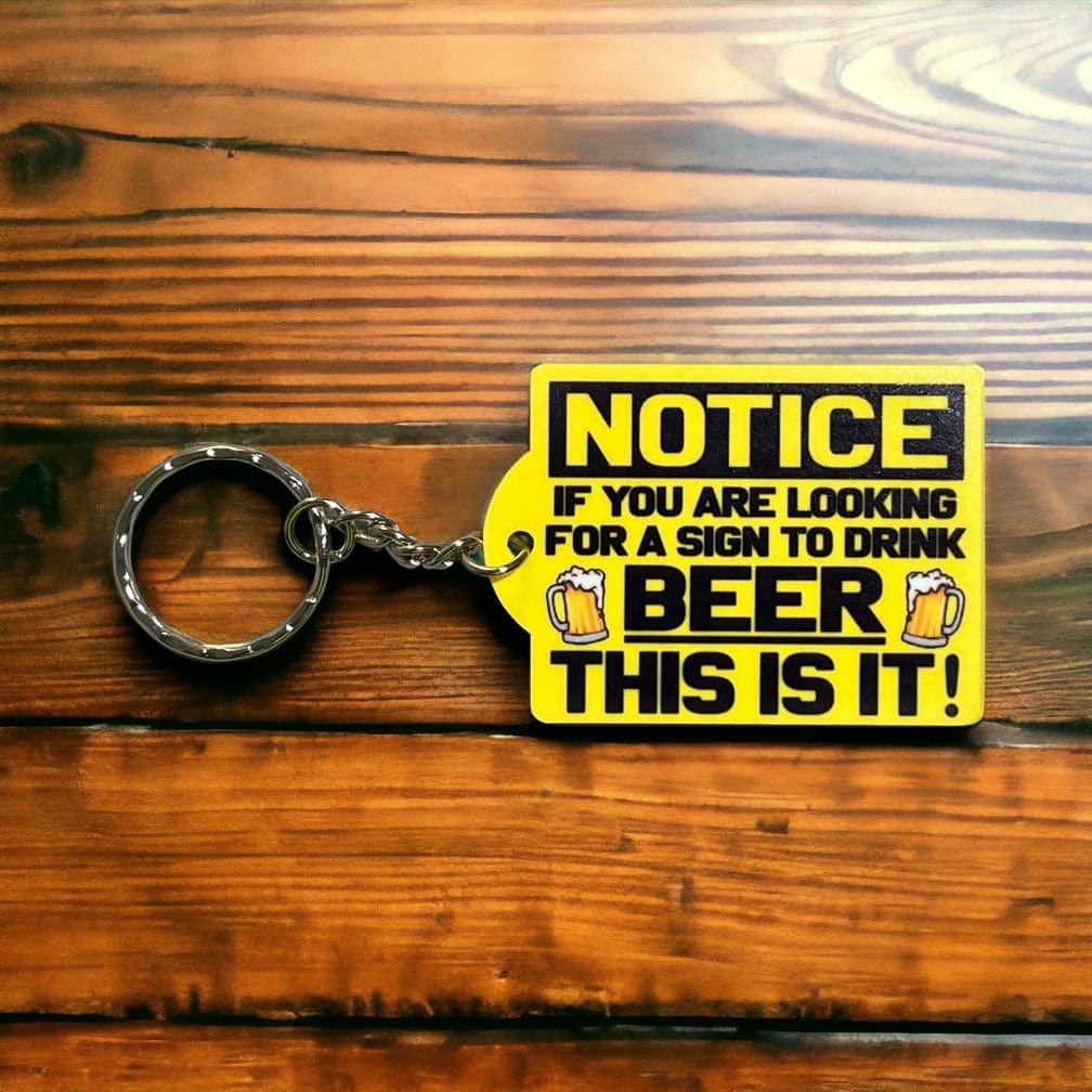 Humorous 'A Sign to Drink Beer' Notice - Keyring / Bag Tag - Laser Design Creations