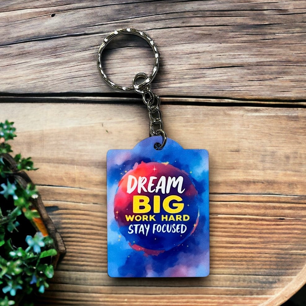 Motivational "Dream Big, Work Hard, Stay Focused" - Keyring / Bag Tag - Laser Design Creations