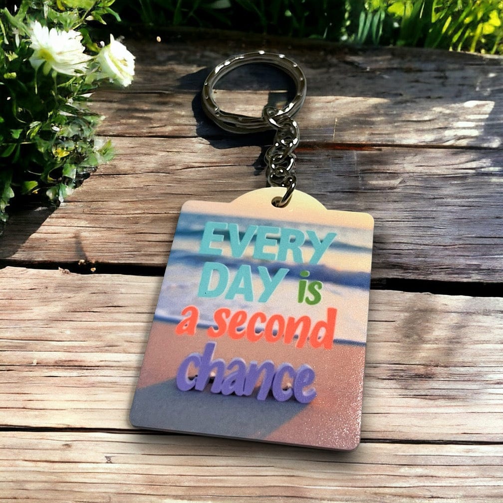 Inspirational "Every Day is a Second Chance" - Keyring / Bag Tag - Laser Design Creations