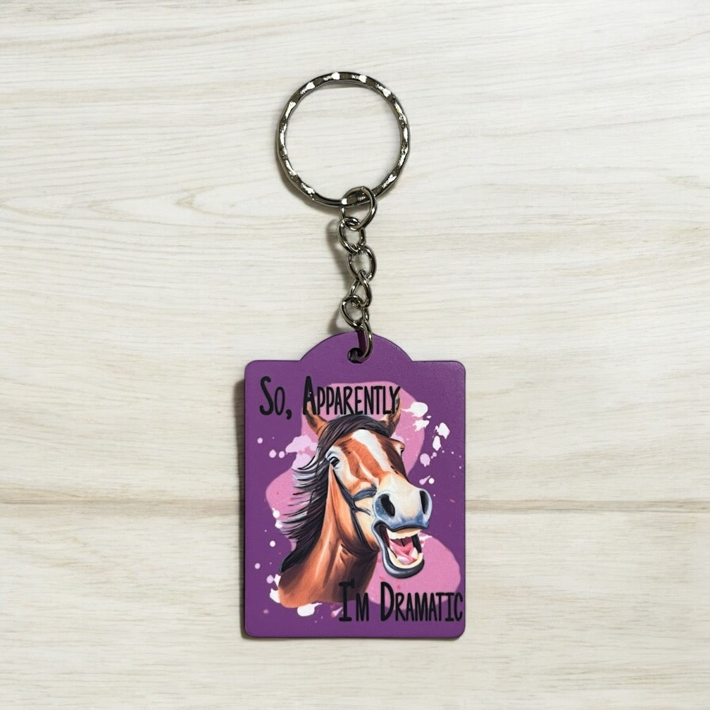 Humorous Horse "Apparently I'm Dramatic" - Keyring / Bag Tag - Laser Design Creations