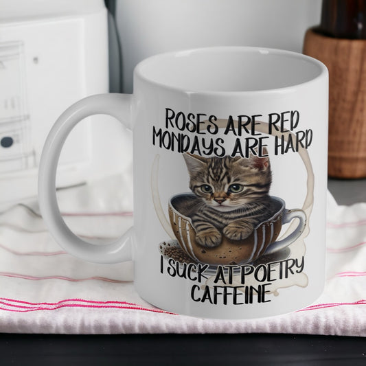 Roses are Red, Mondays are Hard, I suck at Poetry' - Cat Theme Design Mug - Laser Design Creations