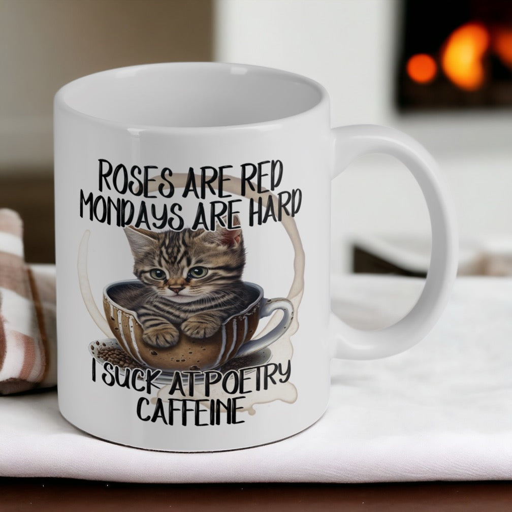 Roses are Red, Mondays are Hard, I suck at Poetry' - Cat Theme Design Mug - Laser Design Creations