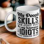 My People Skills Are Just Fine - 11oz Design Mug - Laser Design Creations