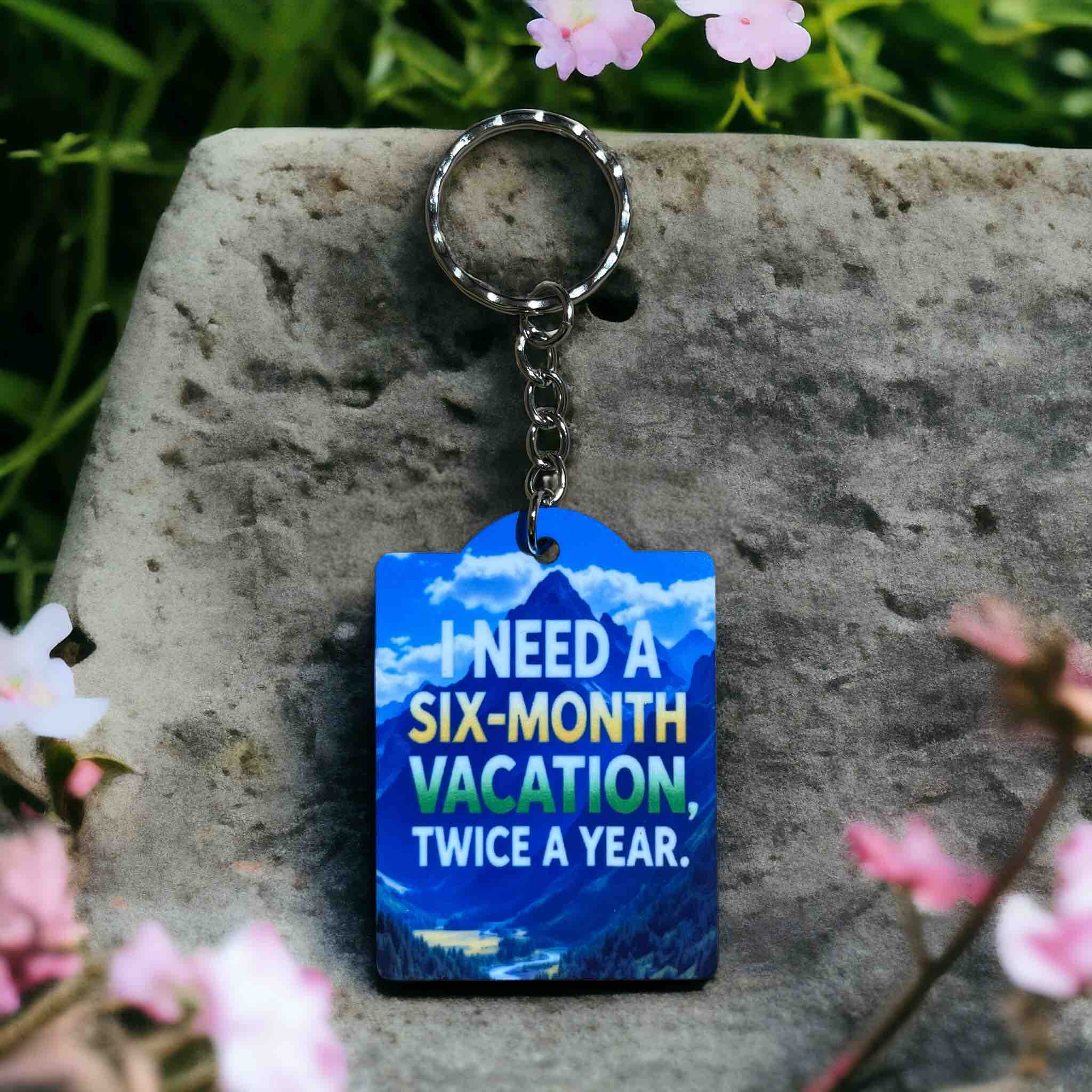 Humorous "Six-Month Vacation Twice a Year" - Keyring / Bag Tag - Laser Design Creations