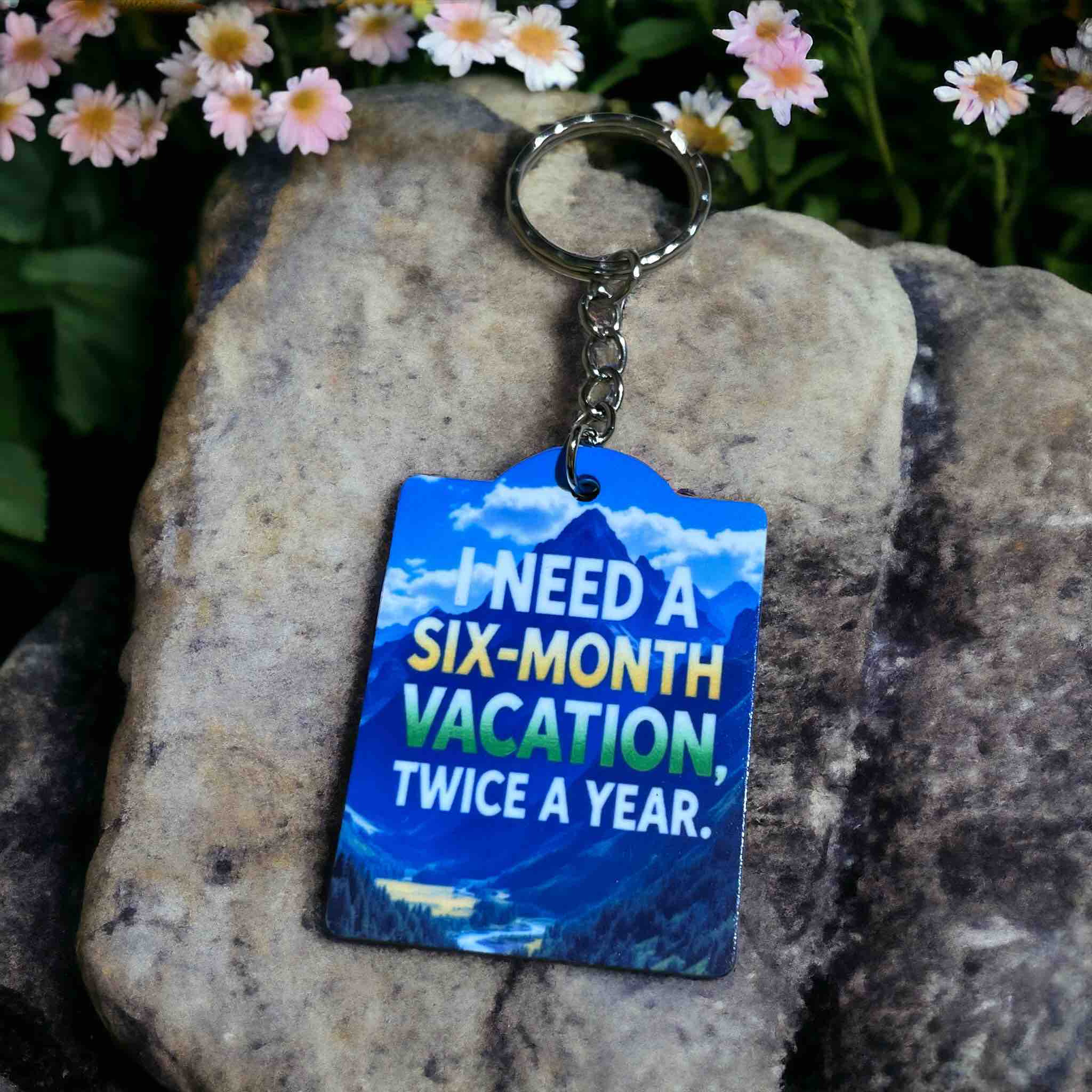 Humorous "Six-Month Vacation Twice a Year" - Keyring / Bag Tag - Laser Design Creations