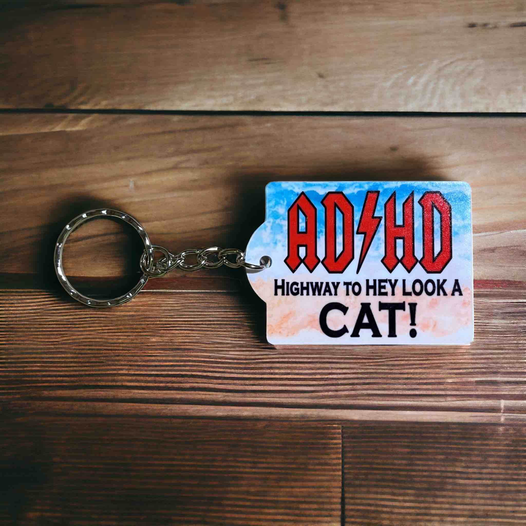 "ADHD Highway to Hey Look a Cat!” Fun Keyring / Bag Tag - Laser Design Creations