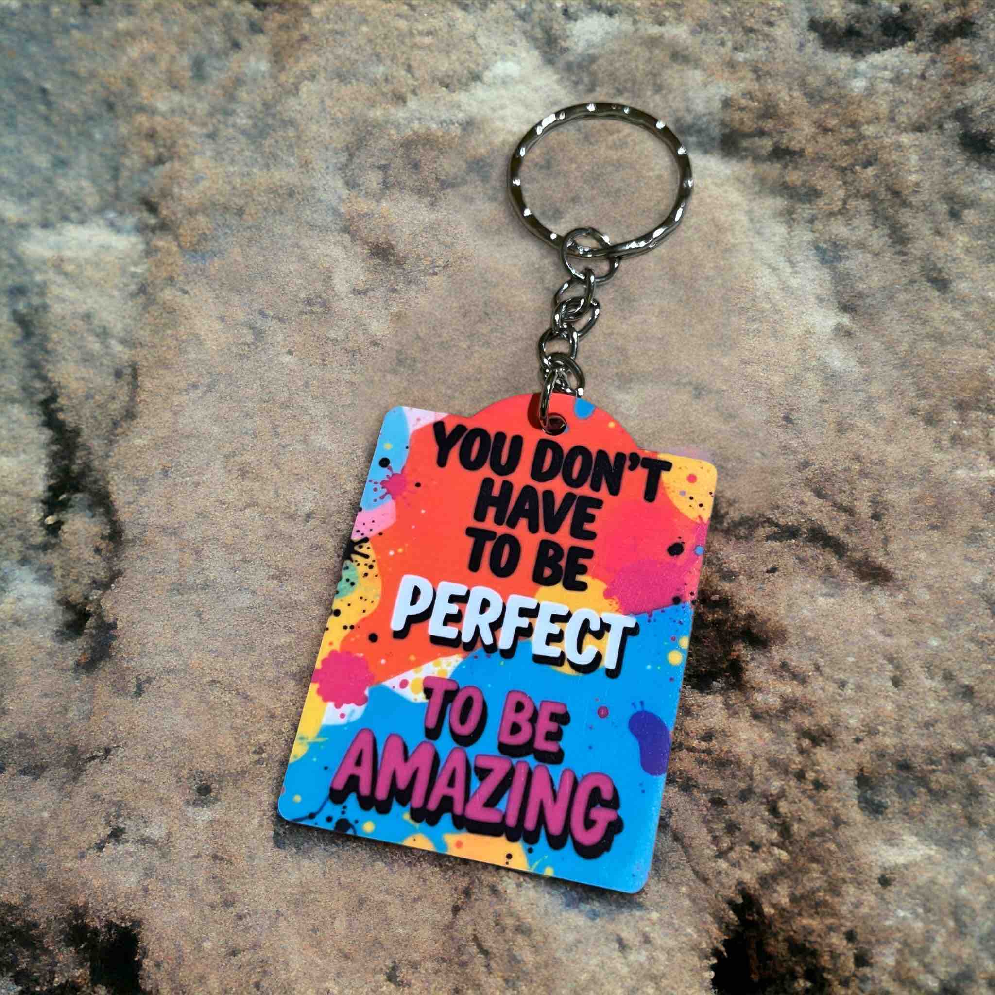 Inspirational "You Don't Have to Be Perfect to Be Amazing" Keyring / Bag Tag - Laser Design Creations