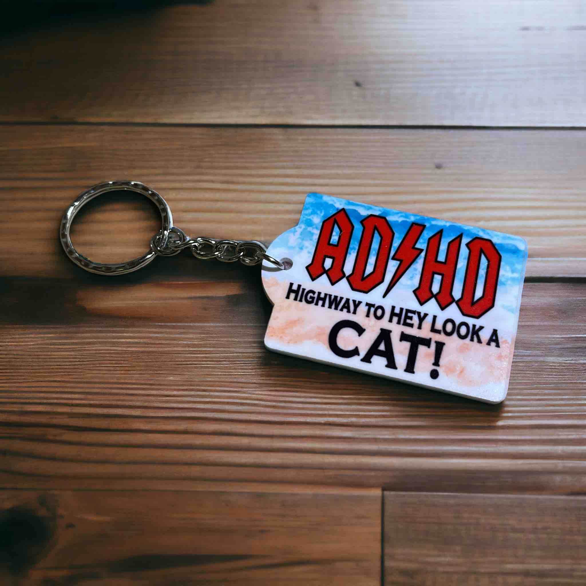 "ADHD Highway to Hey Look a Cat!” Fun Keyring / Bag Tag - Laser Design Creations