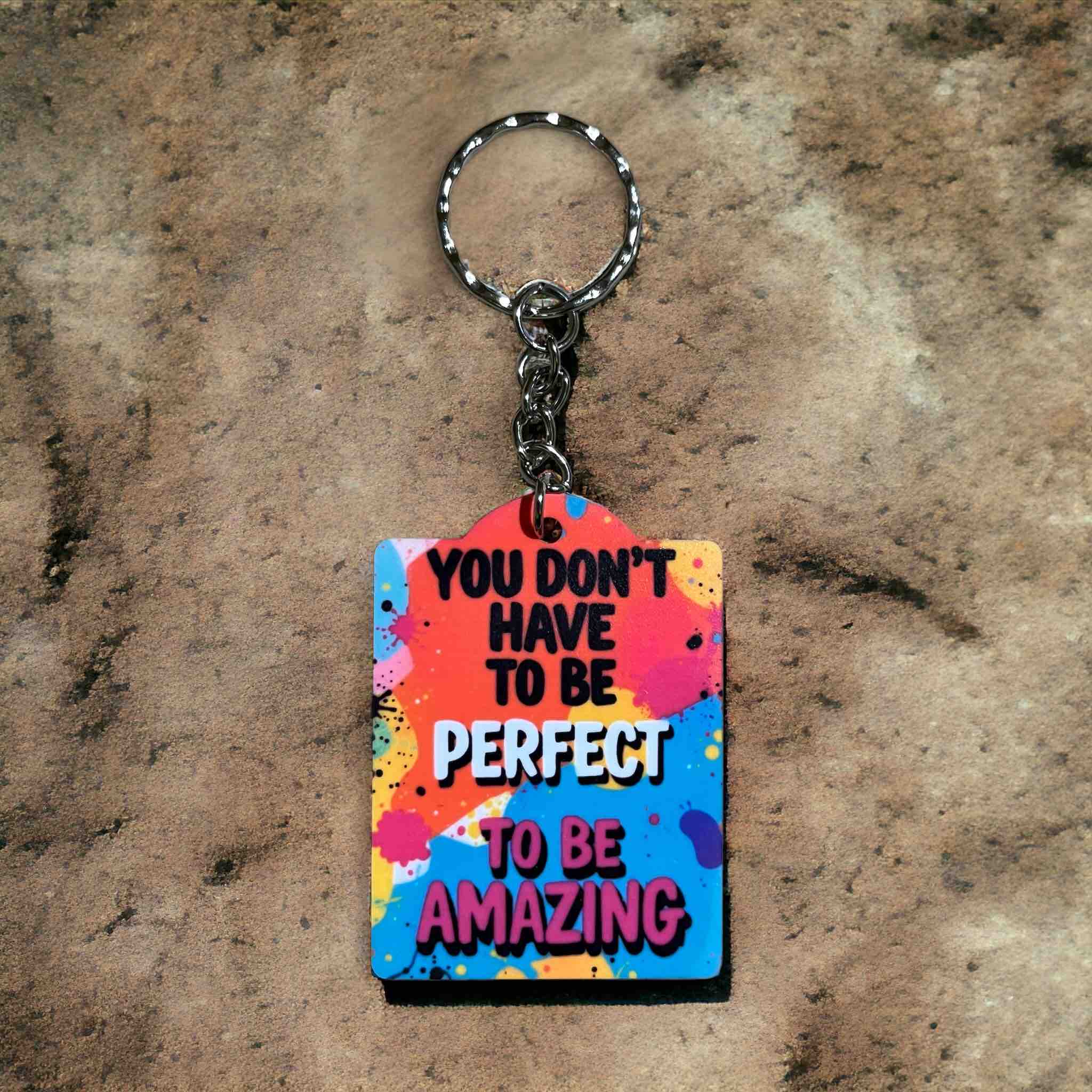 Inspirational "You Don't Have to Be Perfect to Be Amazing" Keyring / Bag Tag - Laser Design Creations