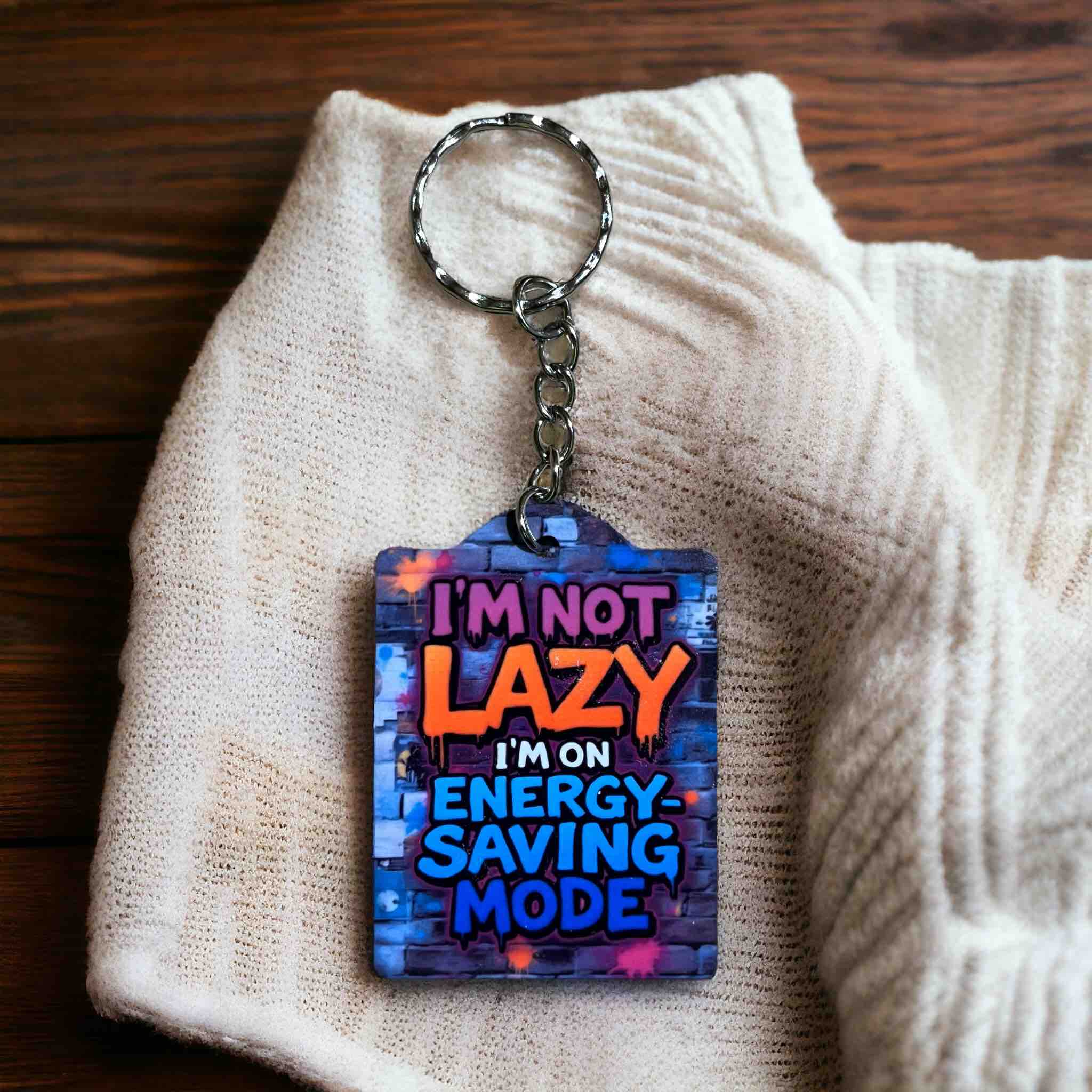 Humorous "I'm Not Lazy, I'm on Energy-Saving Mode" Keyring / Bag Tag - Laser Design Creations