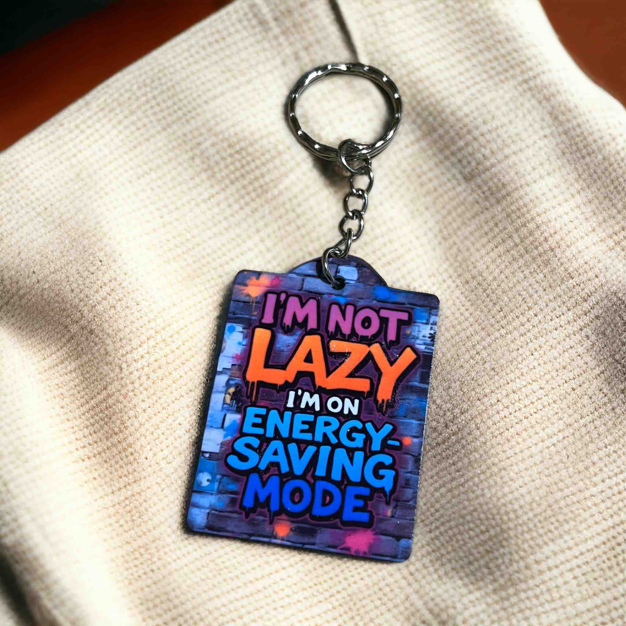 Humorous "I'm Not Lazy, I'm on Energy-Saving Mode" Keyring / Bag Tag - Laser Design Creations