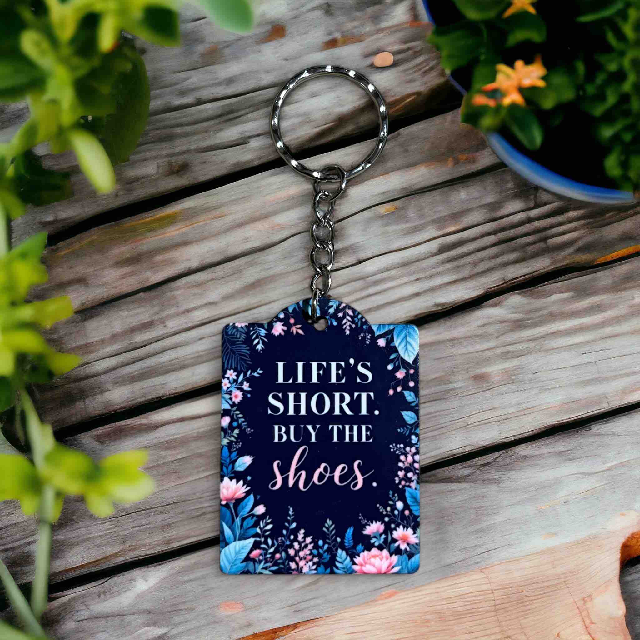 Funny Motivational 'Life’s Short, Buy the Shoes' Keyring / Bag Tag - Laser Design Creations