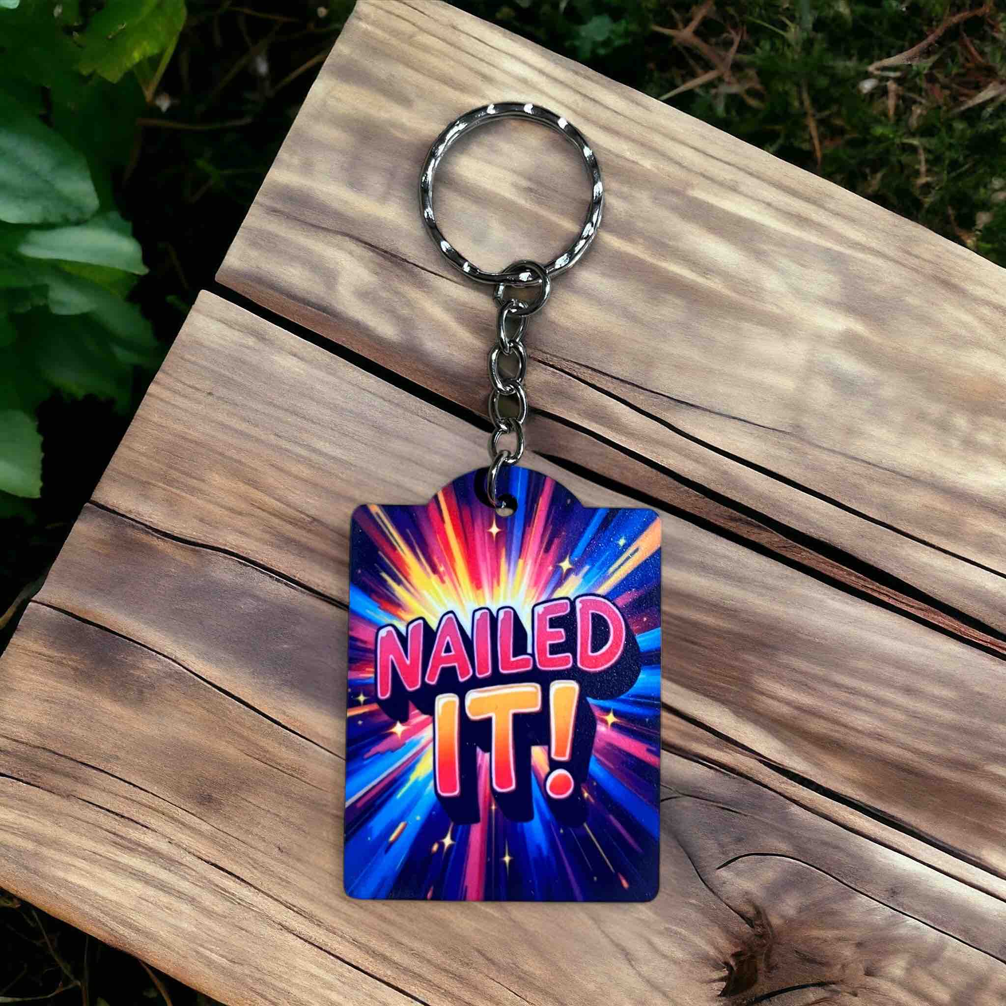 Motivational 'Nailed It' for Confident Personalities - Keyring / Bag Tag - Laser Design Creations