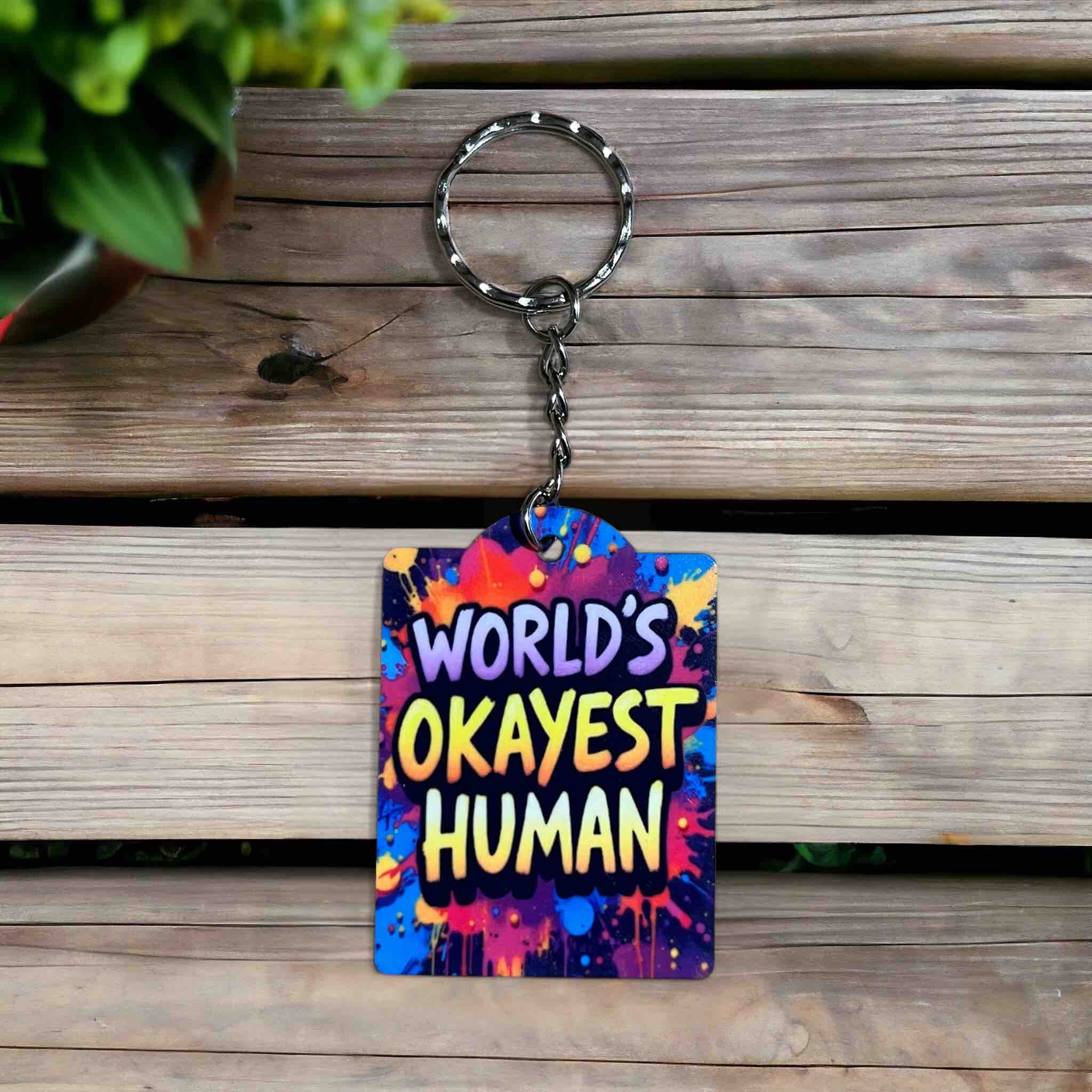 'World’s Okayest Human' Design for Humorous Personalities - Keyring / Bag Tag - Laser Design Creations