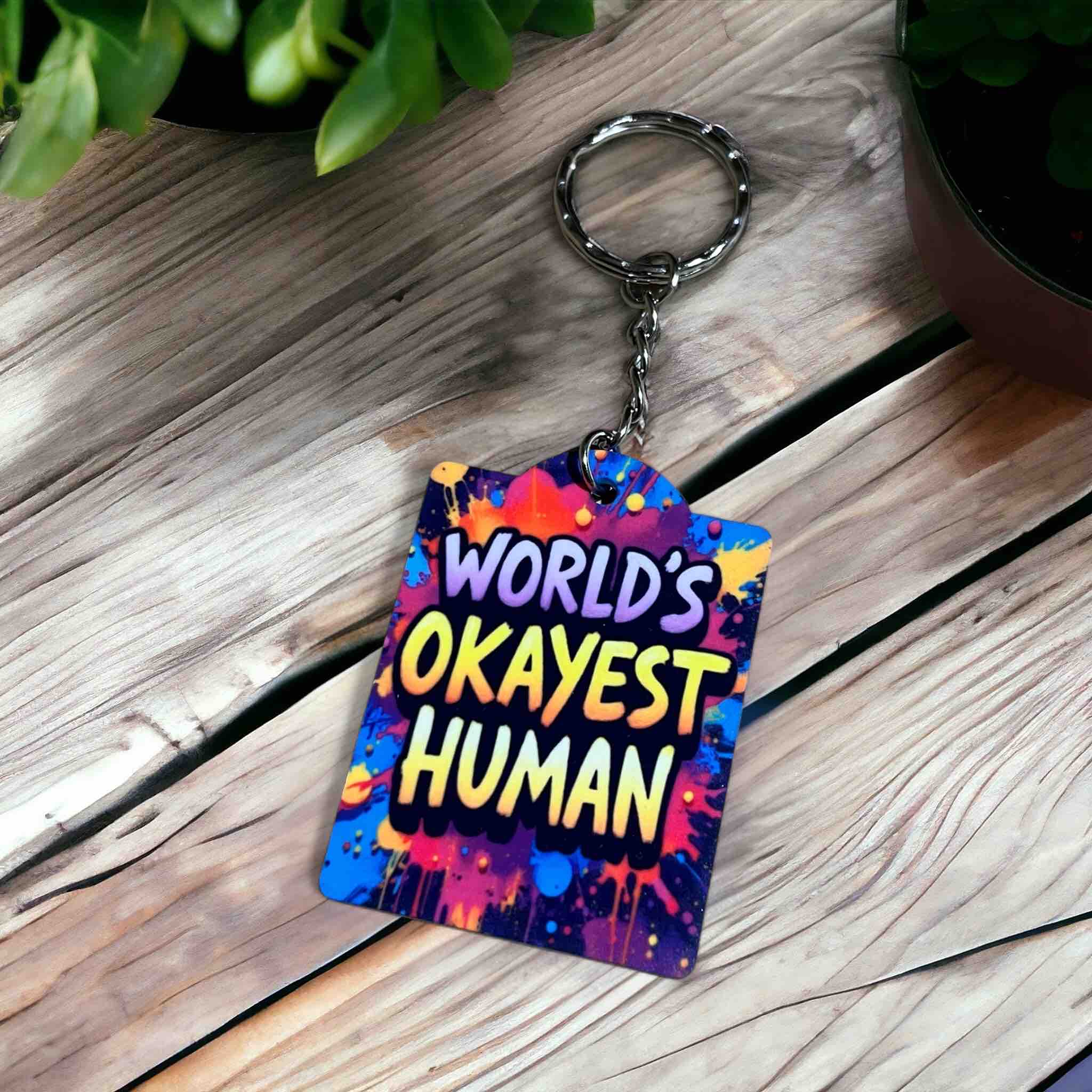 'World’s Okayest Human' Design for Humorous Personalities - Keyring / Bag Tag - Laser Design Creations