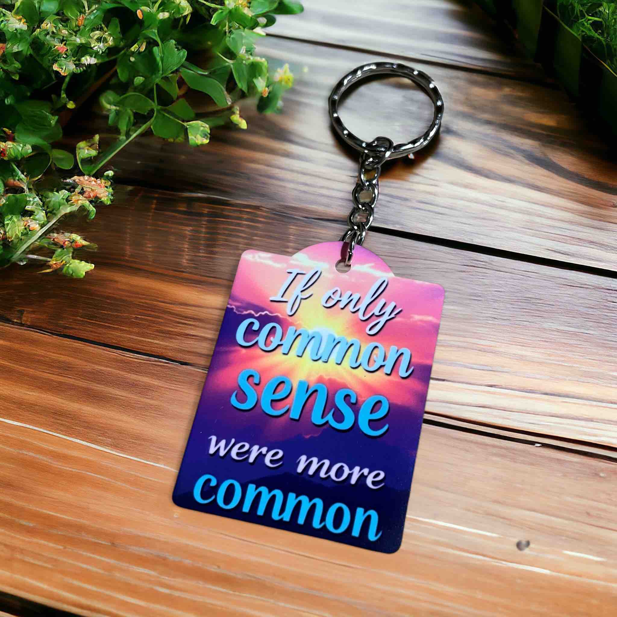 Funny 'If Only Common Sense Were More Common' - Keyring / Bag Tag - Laser Design Creations