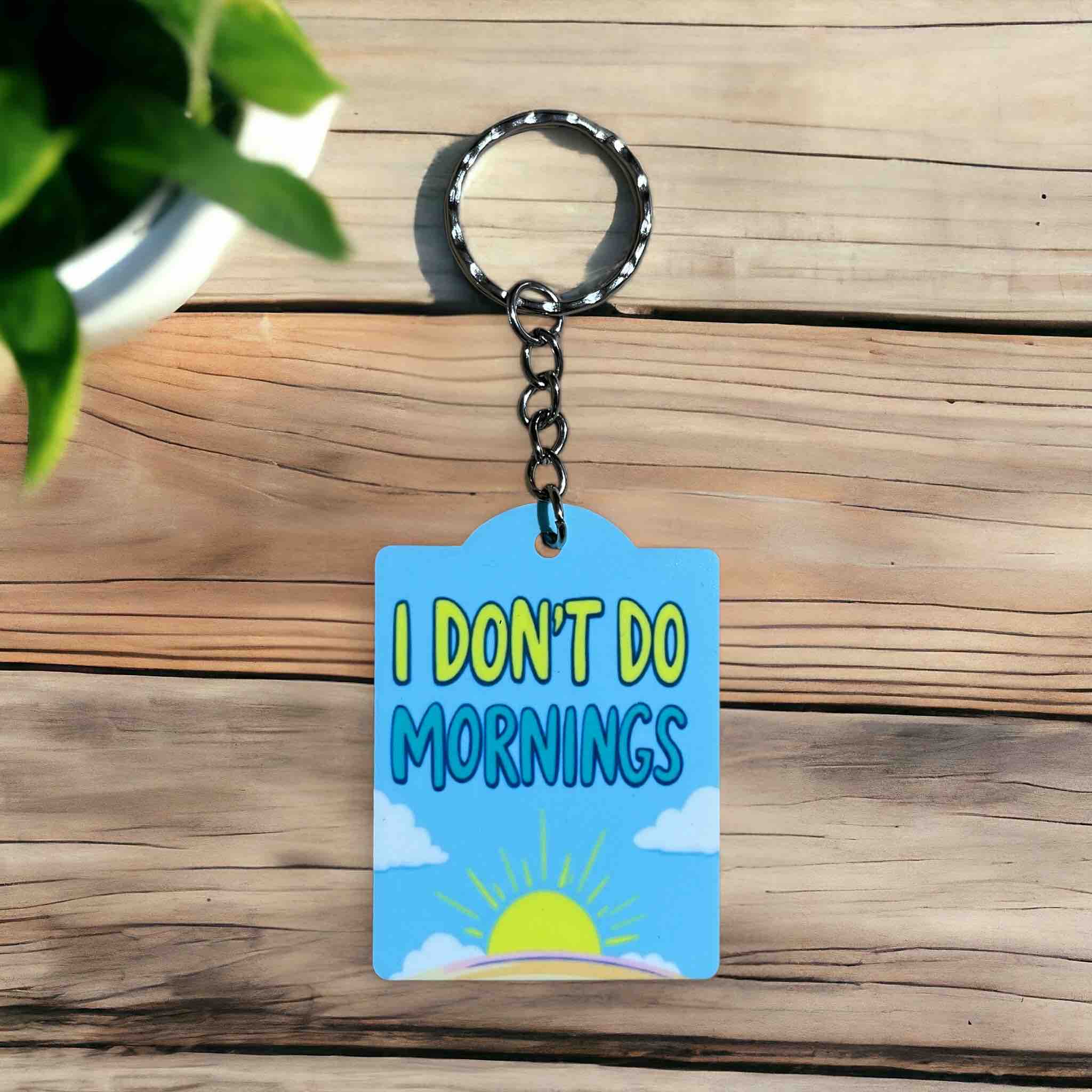 Funny 'I Don’t Do Mornings' Keychain for Night Owls - Keyring / Bag Tag - Laser Design Creations