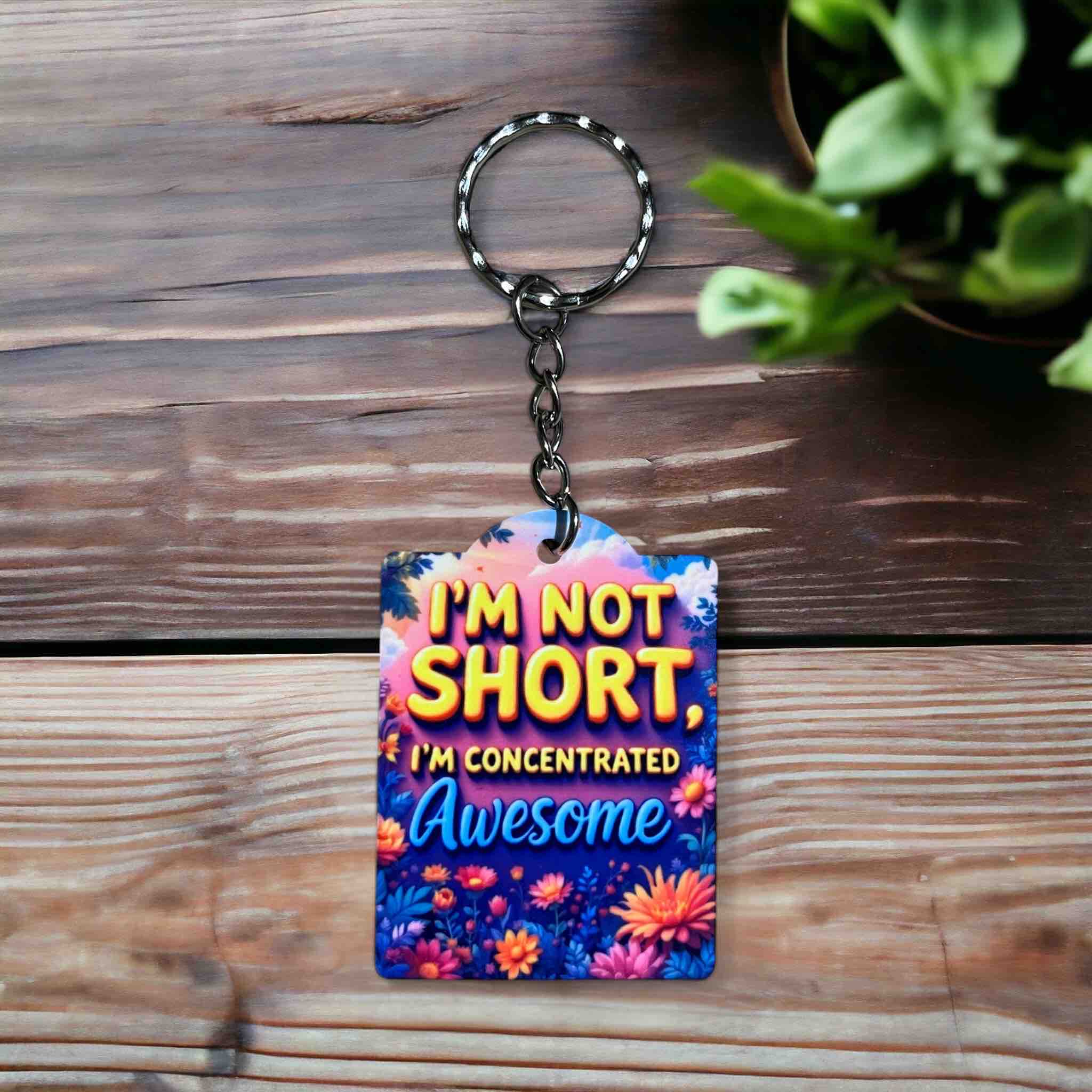 I'm Not Short, I'm Concentrated Awesome - Keyring / Bag Tag - Laser Design Creations