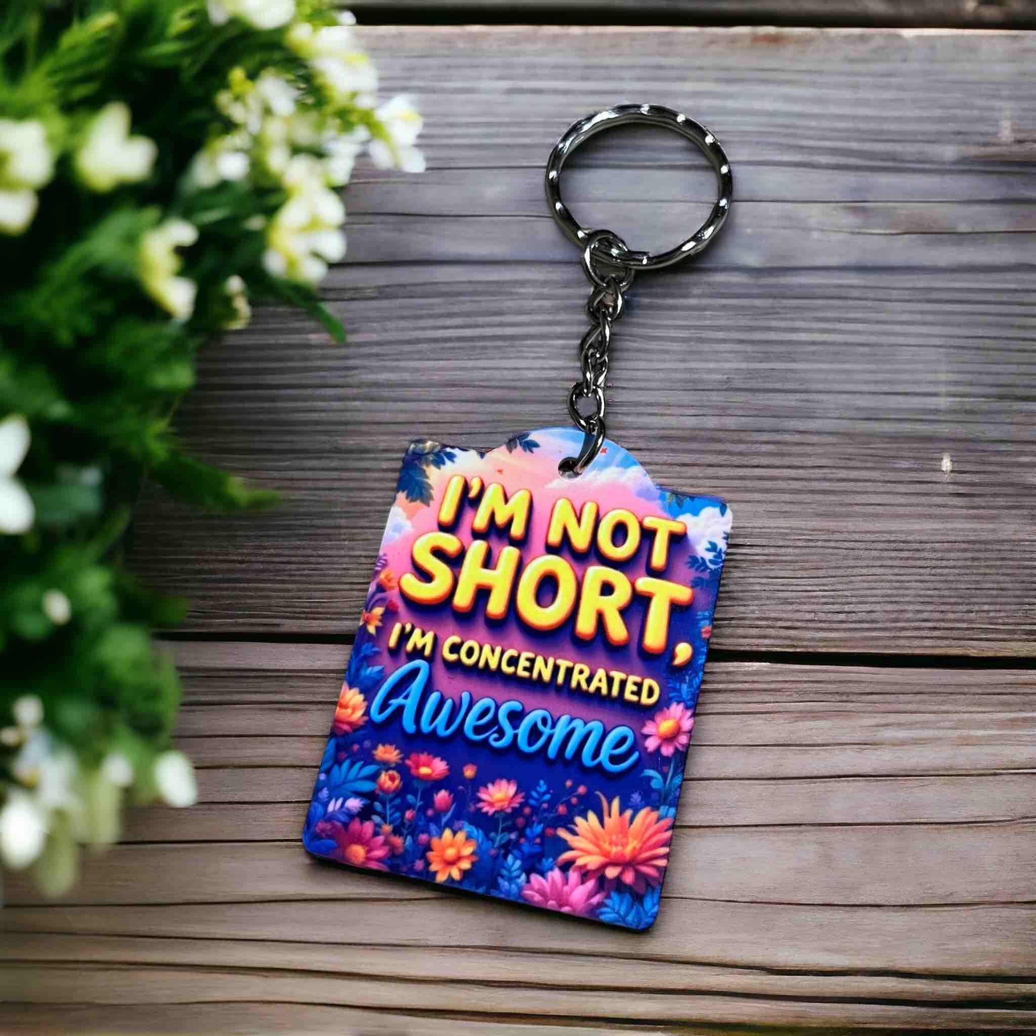 I'm Not Short, I'm Concentrated Awesome - Keyring / Bag Tag - Laser Design Creations