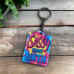 'Sassy Since Birth' Keychain for Confident Personalities - Keyring / Bag Tag - Laser Design Creations