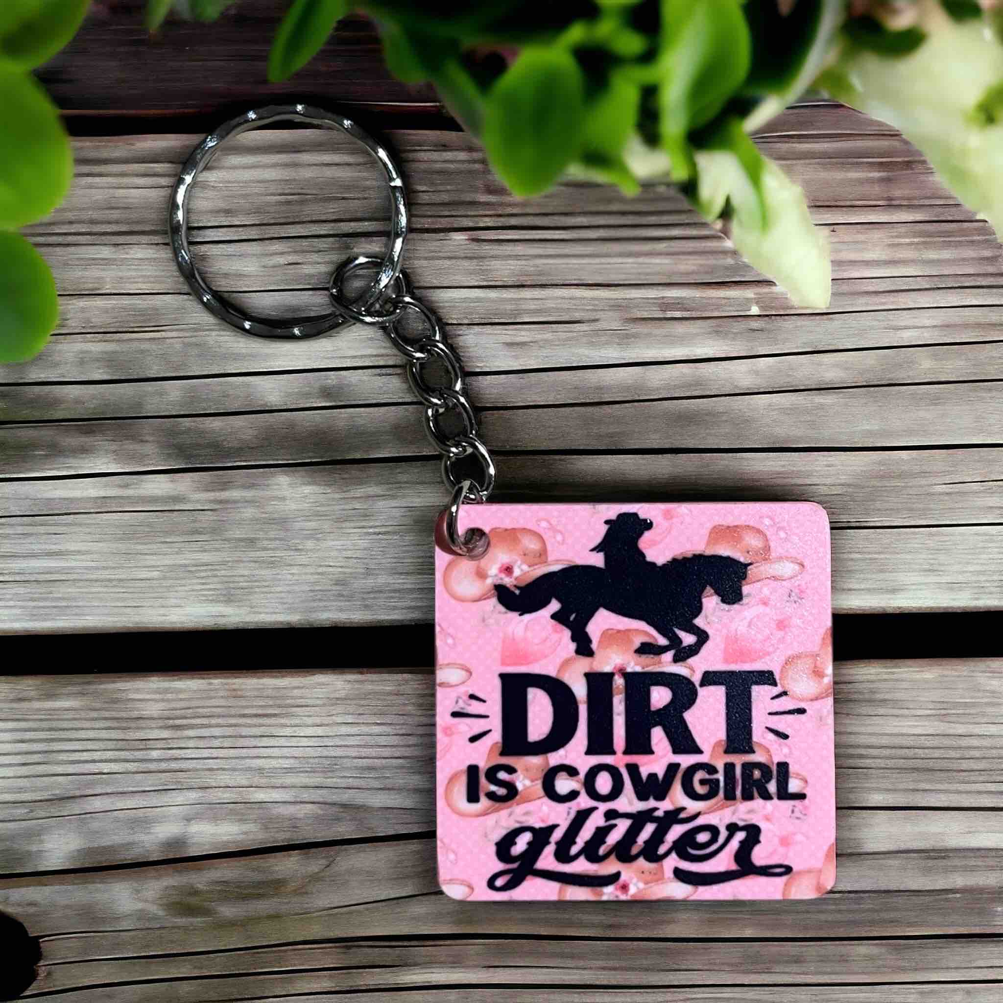 'Dirt is Cowgirl Glitter' Playful Western Design - Keyring / Bag Tag - Laser Design Creations