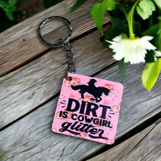 'Dirt is Cowgirl Glitter' Playful Western Design - Keyring / Bag Tag - Laser Design Creations