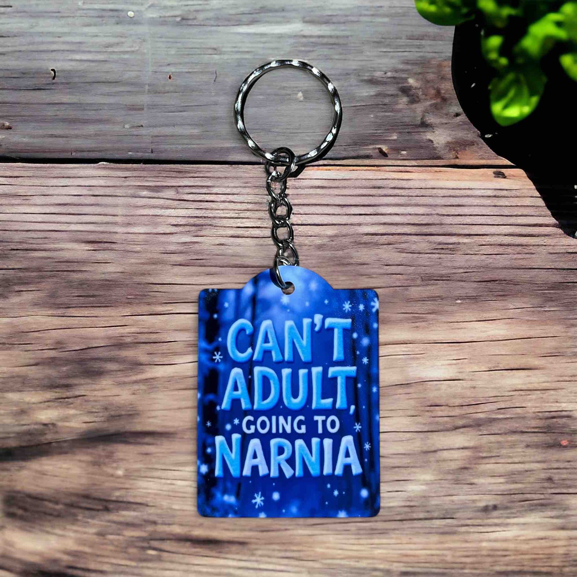 Can't Adult, Going to Narnia - Keyring / Bag Tag - Laser Design Creations