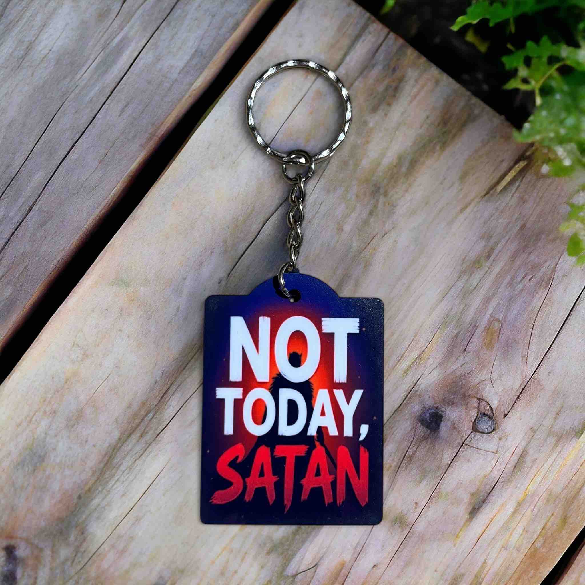 Not Today, Satan  - Keyring / Bag Tag - Laser Design Creations