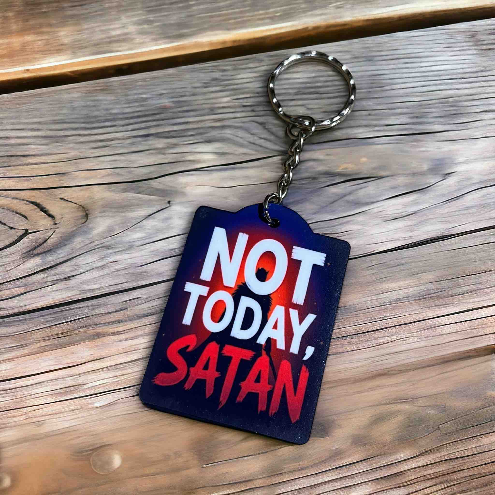 Not Today, Satan  - Keyring / Bag Tag - Laser Design Creations