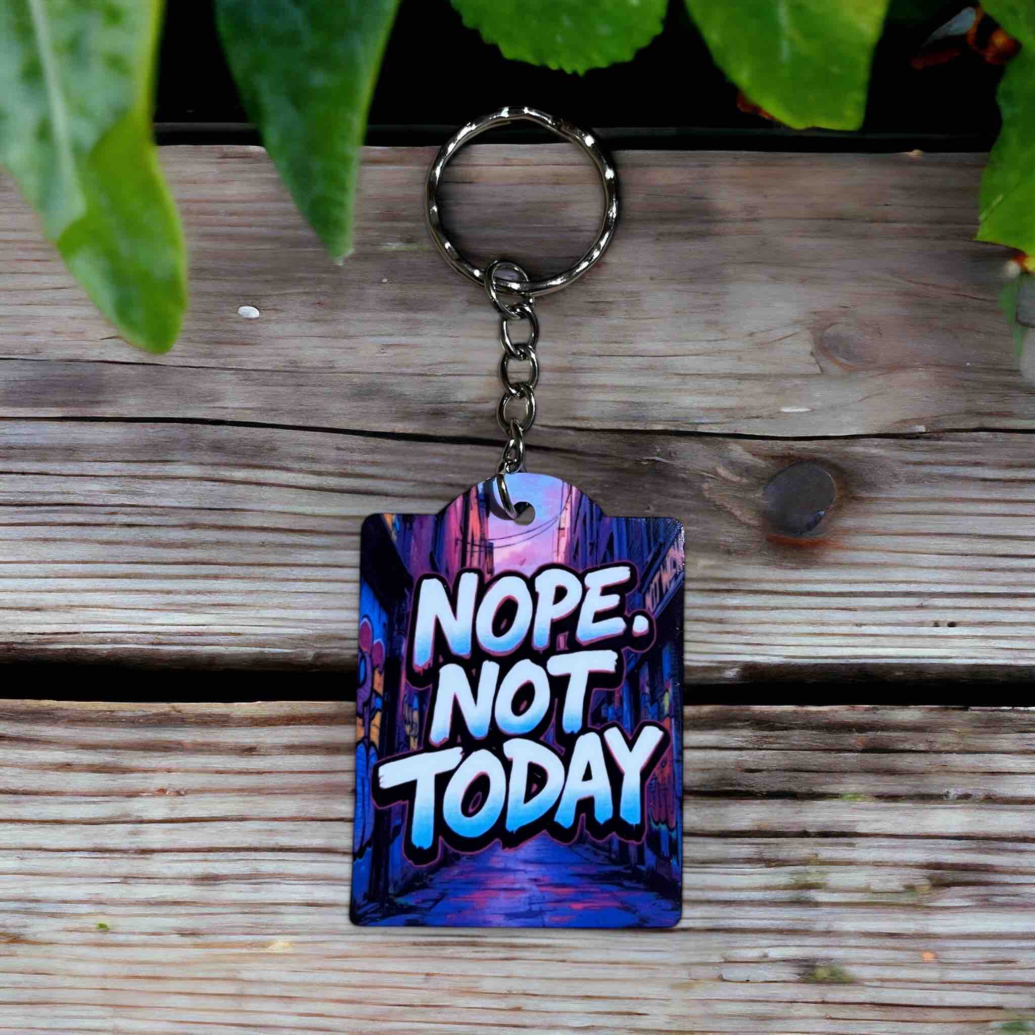 Nope, Not Today! Colourful Urban Vibe - Keyring / Bag Tag - Laser Design Creations