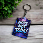 Nope, Not Today! Colourful Urban Vibe - Keyring / Bag Tag - Laser Design Creations