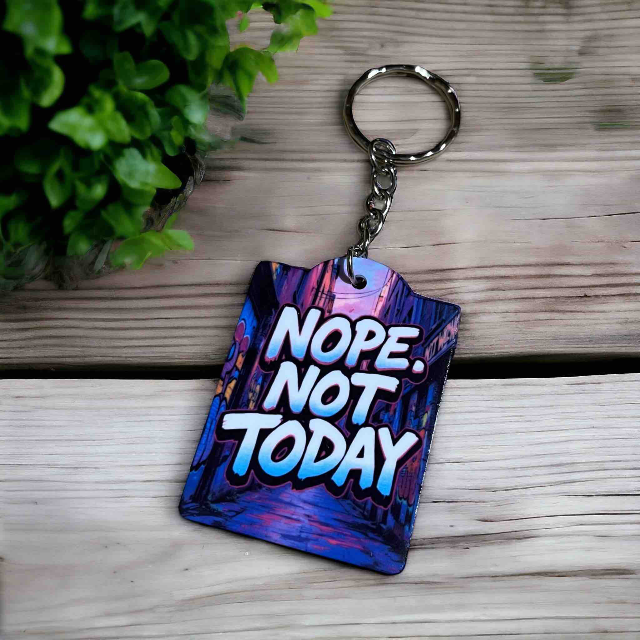 Nope, Not Today! Colourful Urban Vibe - Keyring / Bag Tag - Laser Design Creations