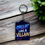 Chillin' Like a Villain! Playful Badass Vibe - Keyring / Bag Tag - Laser Design Creations