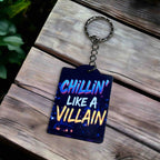 Chillin' Like a Villain! Playful Badass Vibe - Keyring / Bag Tag - Laser Design Creations