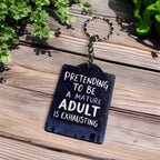 Pretending to Be a Mature Adult Is Exhausting! Starry Design - Keyring / Bag Tag - Laser Design Creations
