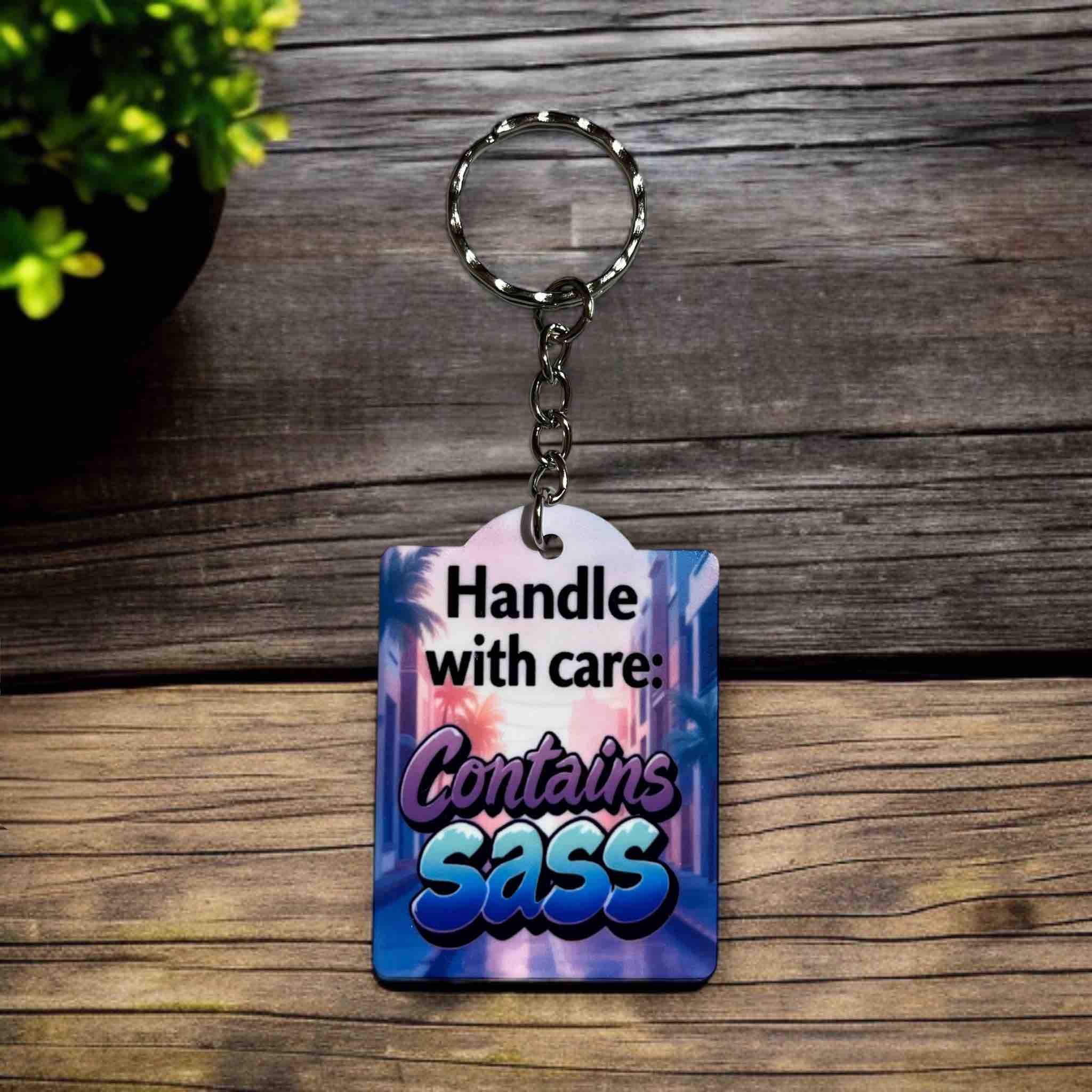 Handle with Care: Contains SASS! Tropical Design - Keyring / Bag Tag - Laser Design Creations
