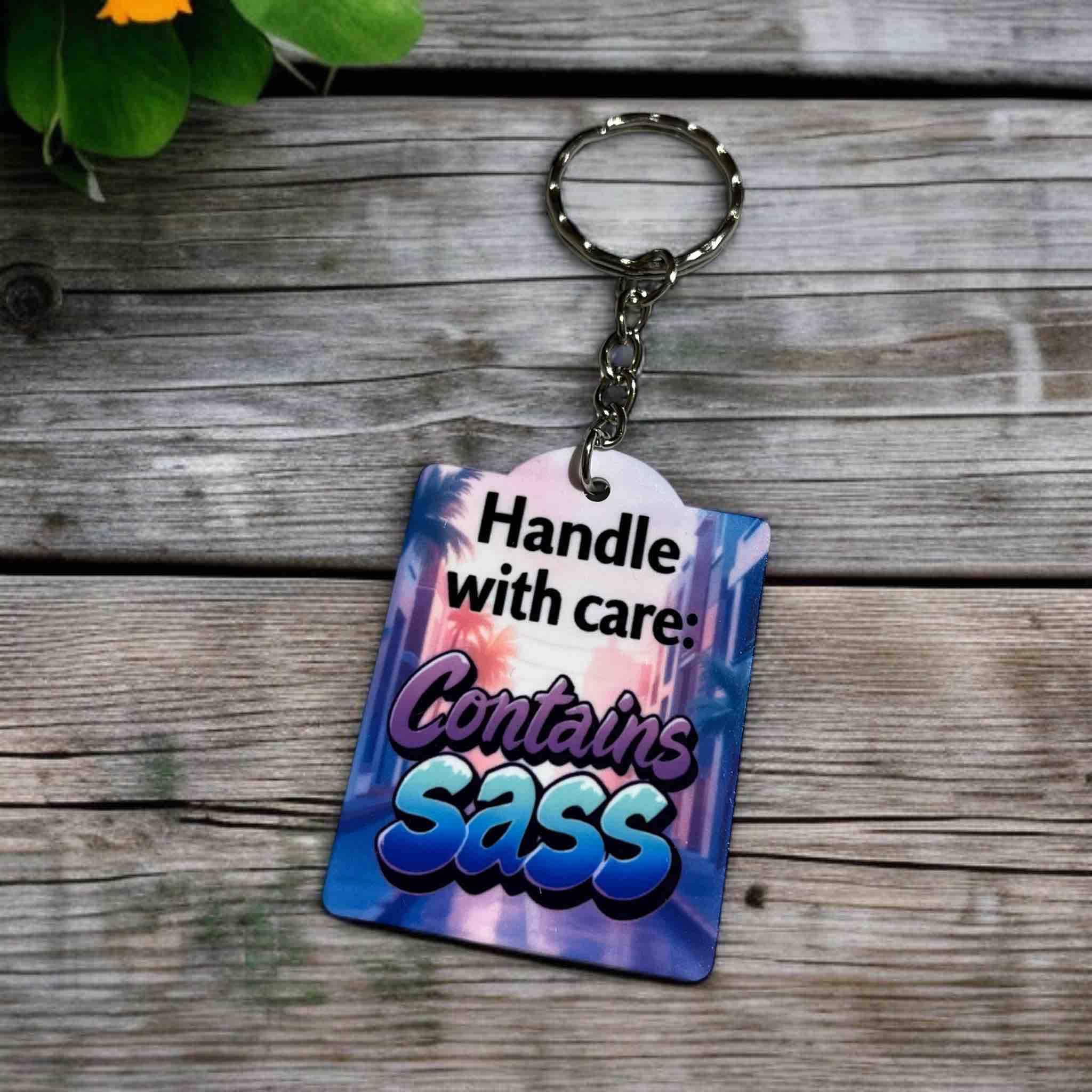 Handle with Care: Contains SASS! Tropical Design - Keyring / Bag Tag - Laser Design Creations