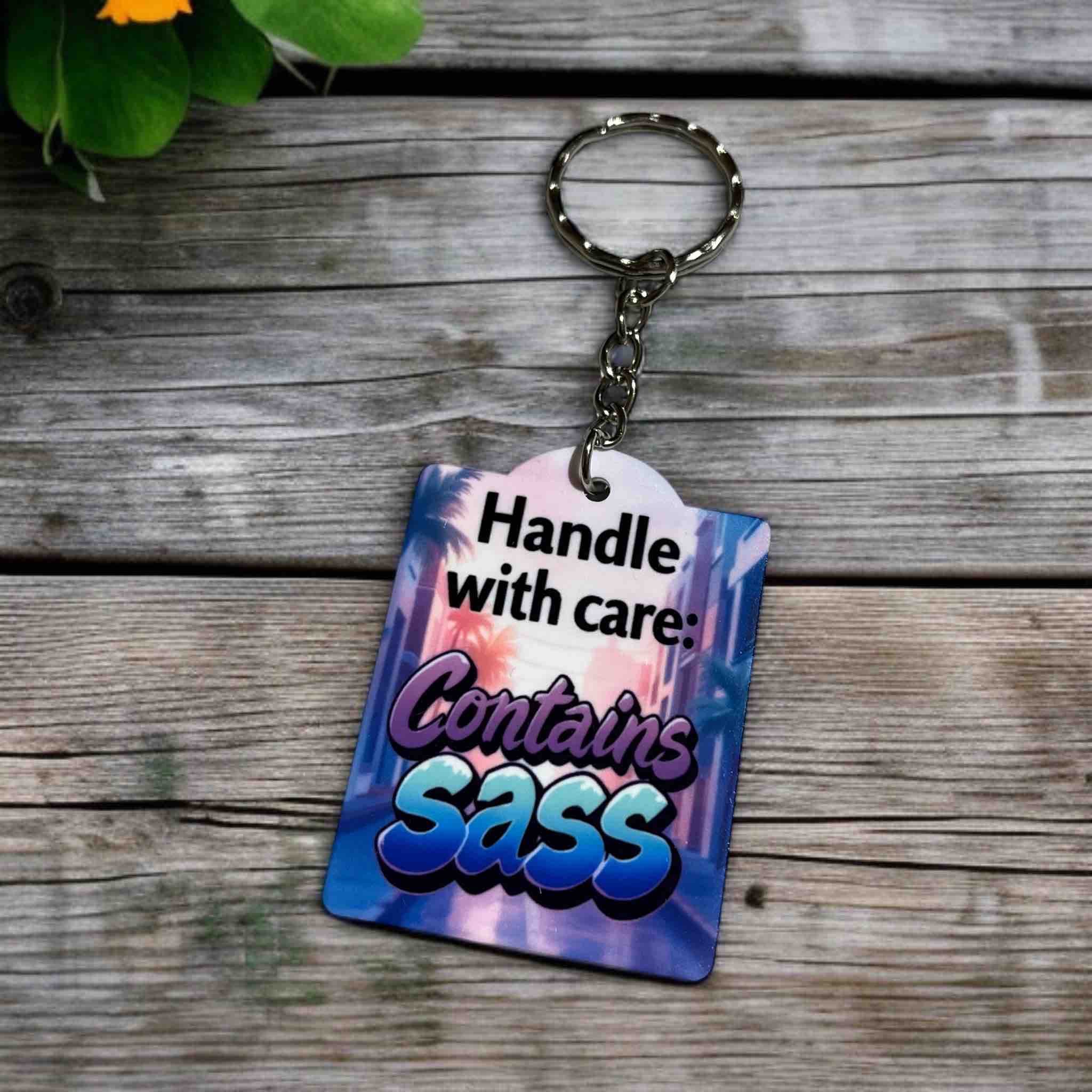 Handle with Care: Contains SASS! Tropical Design - Keyring / Bag Tag - Laser Design Creations