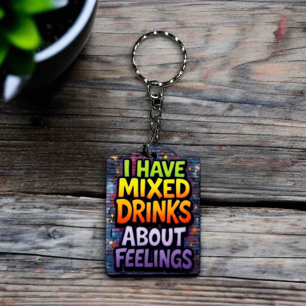I Have Mixed Drinks About Feelings! Funny Graffiti Style Design - Keyring / Bag Tag - Laser Design Creations