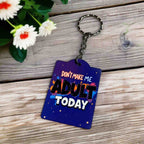 Don’t Make Me Adult Today! Starry Night Design - Keyring / Bag Tag - Laser Design Creations