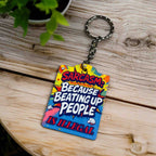 Sarcasm: Because Beating Up People Is Illegal! Comic Style Design - Keyring / Bag Tag - Laser Design Creations