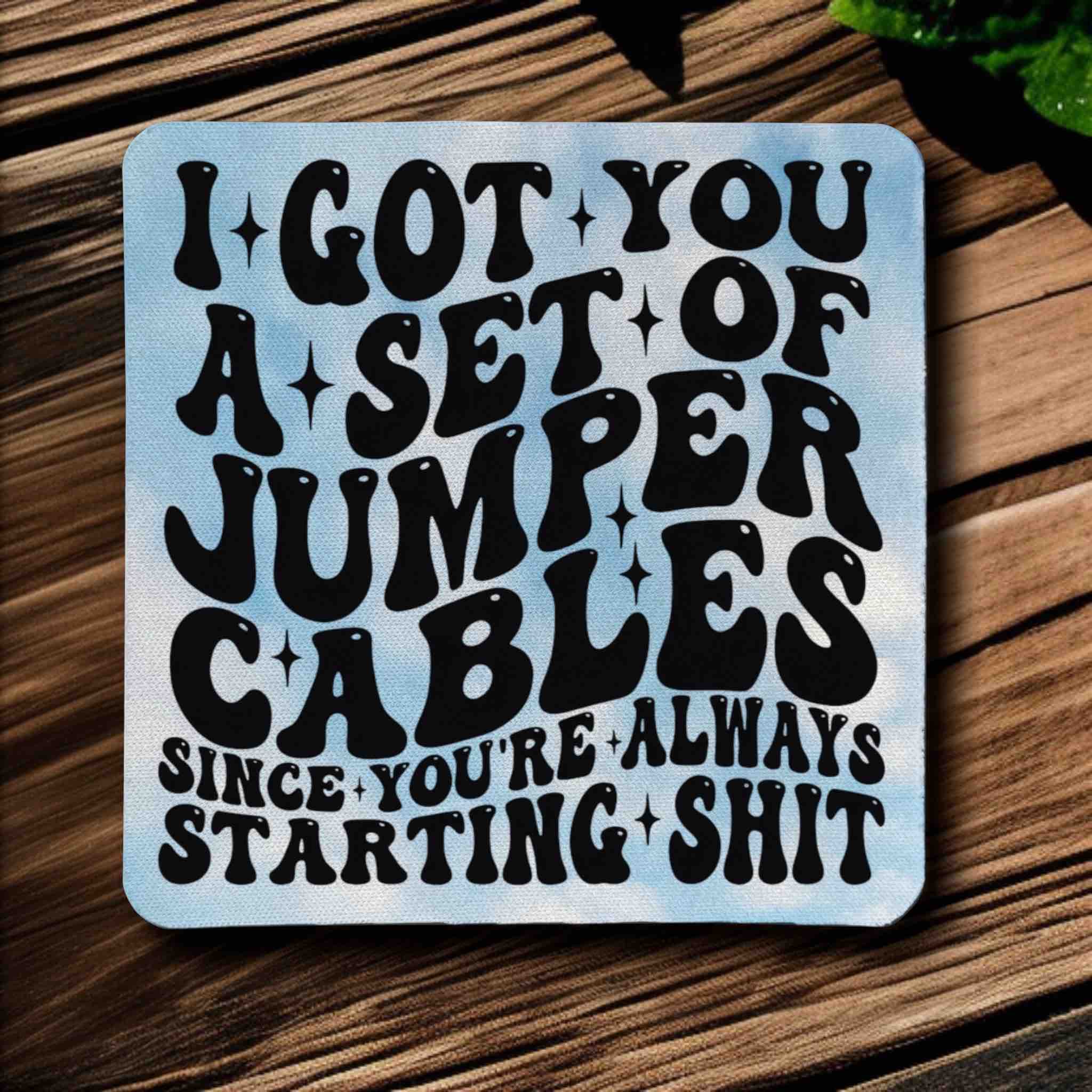'I Got You a Set of Jumper Cables' Funny Sarcastic Vibe - Pack of 4 Neoprene Coasters - Laser Design Creations