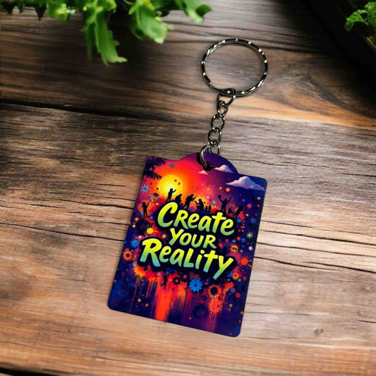 Create Your Reality - Colourful Party Design - Keyring / Bag Tag - Laser Design Creations