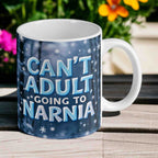 Can't Adult, Going to Narnia - Funny Cup for Fantasy Lovers 11oz Ceramic Mug - Laser Design Creations