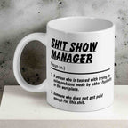 Shit Show Manager mug, funny workplace gift, 11oz ceramic coffee mug by Laser Design Creations Australia