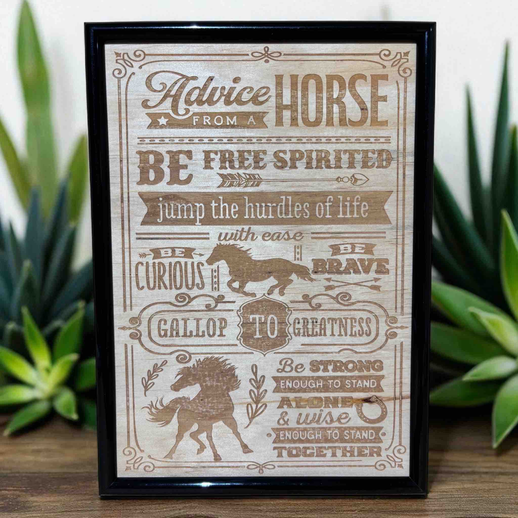 Advice from a Horse wood engraved sign displayed on wooden shelf, motivational equestrian wall art, Laser Design Creations, Australia.