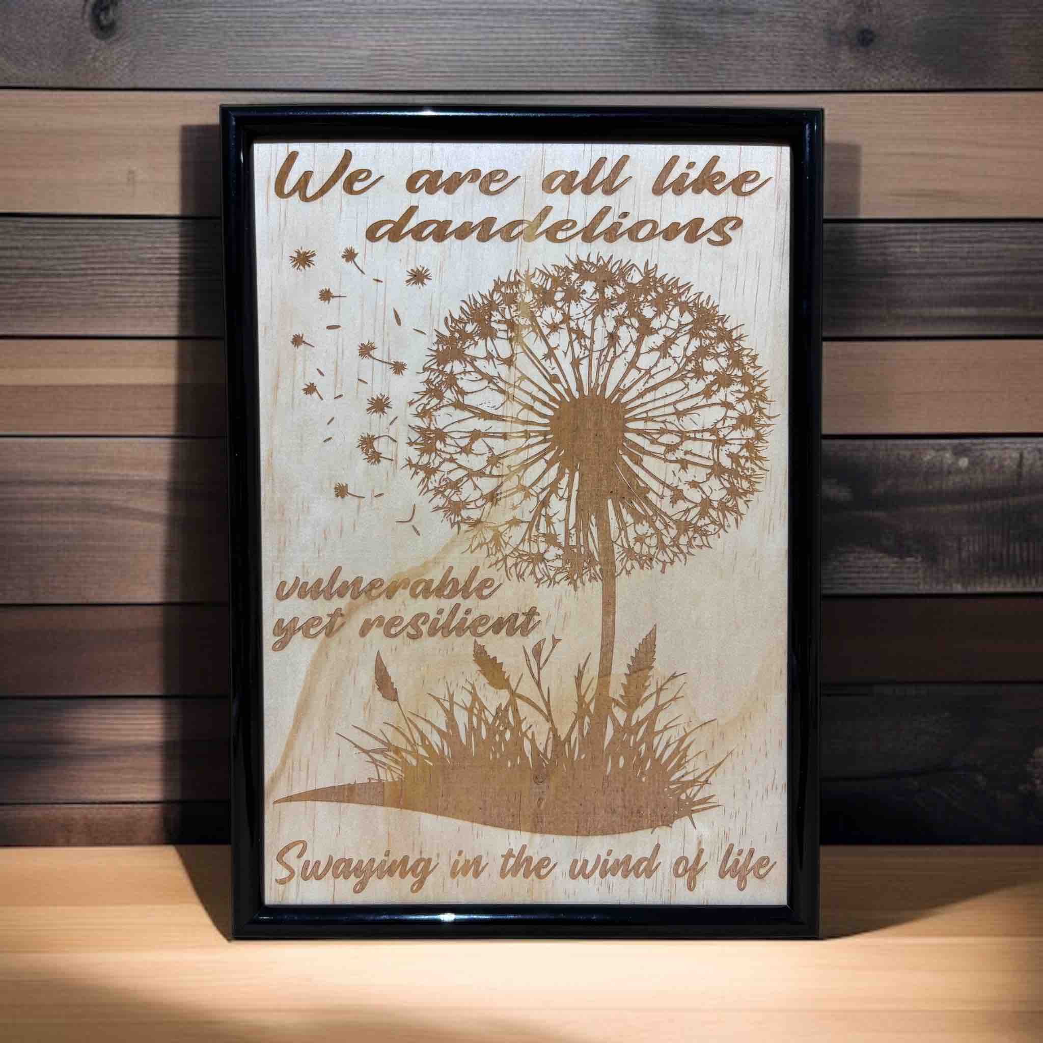 Dandelion wood engraved sign with quote displayed on timber table, uplifting home decor, Laser Design Creations, Australia.